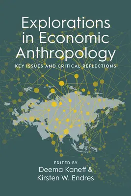 Eksploracje w antropologii ekonomicznej: Kluczowe zagadnienia i krytyczne refleksje - Explorations in Economic Anthropology: Key Issues and Critical Reflections