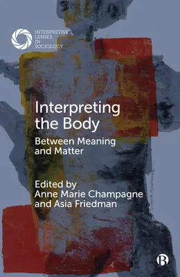 Interpretacja ciała: między znaczeniem a materią - Interpreting the Body: Between Meaning and Matter