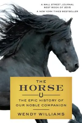 Koń: Epicka historia naszego szlachetnego towarzysza - The Horse: The Epic History of Our Noble Companion