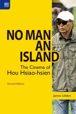 Nikt nie jest samotną wyspą: Kino Hou Hsiao-Hsiena, wydanie drugie - No Man an Island: The Cinema of Hou Hsiao-Hsien, Second Edition