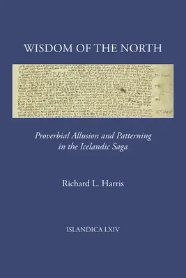 Mądrość Północy: Przysłowiowe aluzje i wzorce w islandzkiej sadze - Wisdom of the North: Proverbial Allusion and Patterning in the Icelandic Saga