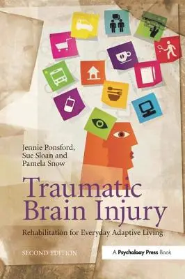 Urazowe uszkodzenie mózgu: Rehabilitacja dla codziennego życia adaptacyjnego, wydanie 2 - Traumatic Brain Injury: Rehabilitation for Everyday Adaptive Living, 2nd Edition