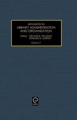 Postępy w administracji i organizacji bibliotek, tom 17 - Advances in Library Administration and Organization, Volume 17