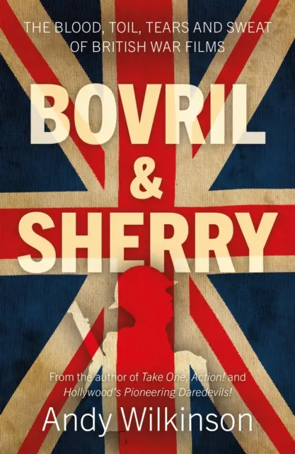 Bovril & Sherry - Krew, trud, łzy i pot brytyjskich filmów wojennych - Bovril & Sherry - The Blood, Toil, Tears and Sweat of British War Films