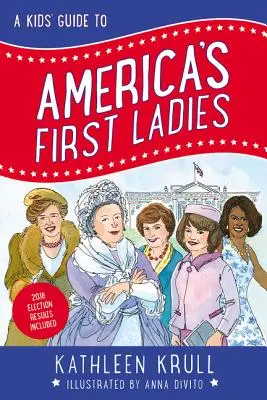 Przewodnik dla dzieci po pierwszych damach Ameryki - A Kids' Guide to America's First Ladies