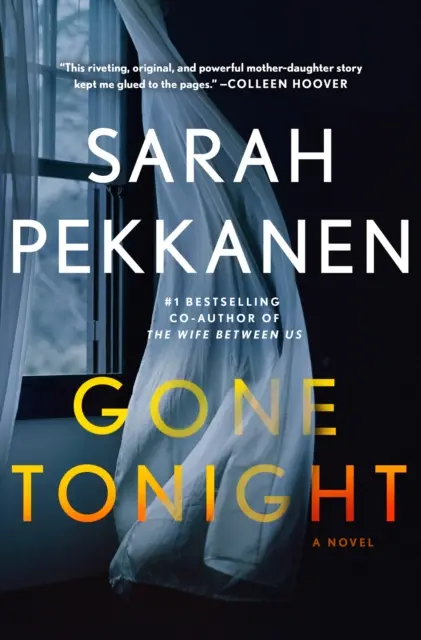 Gone Tonight - „Jestem wielką fanką Sary Pekkanen, a GONE TONIGHT jest jej najlepszą książką! Colleen Hoover - Gone Tonight - 'I'm a huge fan of Sarah Pekkanen and GONE TONIGHT is her best yet!' Colleen Hoover