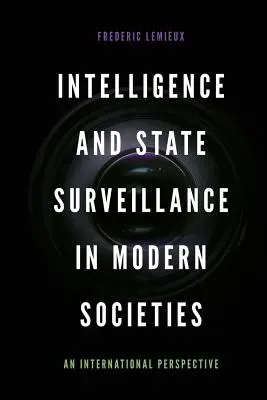 Wywiad i inwigilacja państwowa we współczesnych społeczeństwach: Perspektywa międzynarodowa - Intelligence and State Surveillance in Modern Societies: An International Perspective