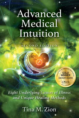 Zaawansowana intuicja medyczna - wydanie drugie: Osiem podstawowych przyczyn chorób i unikalne metody leczenia - Advanced Medical Intuition - Second Edition: Eight Underlying Causes of Illness and Unique Healing Methods