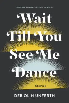 Poczekaj, aż zobaczysz, jak tańczę: Historie - Wait Till You See Me Dance: Stories