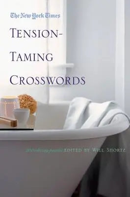 The New York Times Tension-Taming Crosswords: 200 relaksujących łamigłówek - The New York Times Tension-Taming Crosswords: 200 Relaxing Puzzles