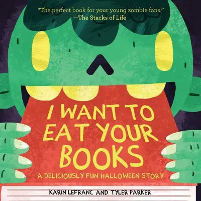 Chcę zjeść twoje książki: Pysznie zabawna historia na Halloween - I Want to Eat Your Books: A Deliciously Fun Halloween Story