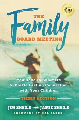 Spotkanie zarządu rodziny: Masz 18 lat, aby stworzyć trwałą więź ze swoimi dziećmi Wydanie trzecie - Family Board Meeting: You Have 18 Summers to Create Lasting Connection with Your Children Third Edition