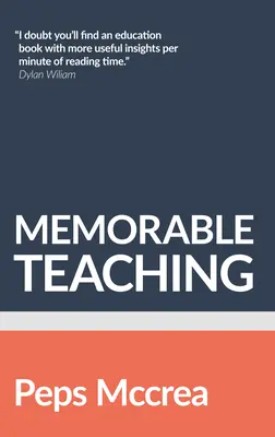 Zapadające w pamięć nauczanie: wykorzystanie pamięci do budowania głębokiego i trwałego uczenia się w klasie - Memorable Teaching: Leveraging Memory to Build Deep and Durable Learning in the Classroom