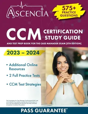 CCM Certification Study Guide 2023-2024: 575+ pytań praktycznych i książka przygotowawcza do egzaminu Case Manager [5. edycja] - CCM Certification Study Guide 2023-2024: 575+ Practice Questions and Test Prep Book for the Case Manager Exam [5th Edition]