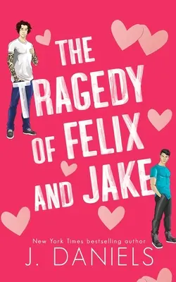 Tragedia Felixa i Jake'a (wydanie specjalne): Zakazany romans w małym mieście - The Tragedy of Felix & Jake (Special Edition): A Small Town Forbidden Romance