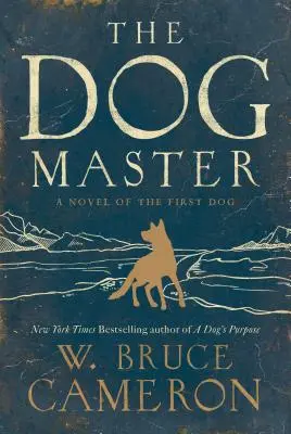 The Dog Master: Powieść o pierwszym psie - The Dog Master: A Novel of the First Dog