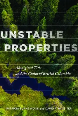 Niestabilne nieruchomości: Tytuł Aborygenów i roszczenia Kolumbii Brytyjskiej - Unstable Properties: Aboriginal Title and the Claim of British Columbia