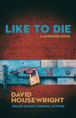 Jak umrzeć: powieść Maca McKenziego - Like To Die: A Mac McKenzie Novel