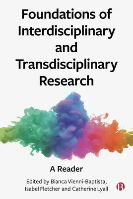 Podstawy badań interdyscyplinarnych i transdyscyplinarnych: A Reader - Foundations of Interdisciplinary and Transdisciplinary Research: A Reader