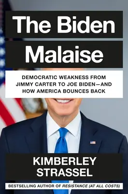 Biden Malaise: Jak Ameryka odbija się od fatalnego powtórzenia lat Jimmy'ego Cartera przez Joe Bidena? - The Biden Malaise: How America Bounces Back from Joe Biden's Dismal Repeat of the Jimmy Carter Years