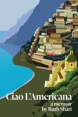 Ciao L'Americana: Pamiętnik - Ciao L'Americana: A Memoir