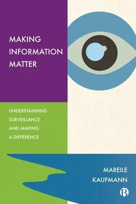 Making Information Matter: Zrozumienie nadzoru i wprowadzanie zmian - Making Information Matter: Understanding Surveillance and Making a Difference