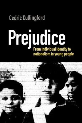 Uprzedzenia: Od indywidualnej tożsamości do nacjonalizmu wśród młodych ludzi - Prejudice: From Individual Identity to Nationalism in Young People