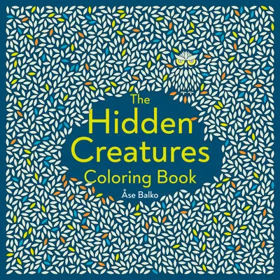 Kolorowanka z ukrytymi stworzeniami - The Hidden Creatures Coloring Book