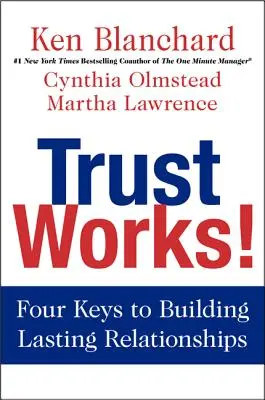 Zaufanie działa! Cztery klucze do budowania trwałych relacji - Trust Works!: Four Keys to Building Lasting Relationships