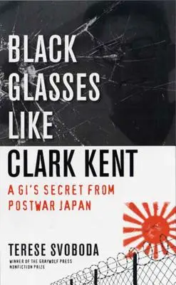 Czarne okulary jak Clark Kent: Sekret Gi z powojennej Japonii - Black Glasses Like Clark Kent: A Gi's Secret from Postwar Japan