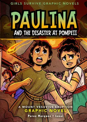 Paulina i katastrofa w Pompejach: Powieść graficzna o erupcji Wezuwiusza - Paulina and the Disaster at Pompeii: A Mount Vesuvius Eruption Graphic Novel