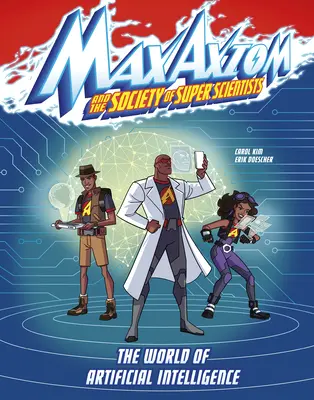 Świat sztucznej inteligencji: Przygoda supernaukowca Maxa Axioma - The World of Artificial Intelligence: A Max Axiom Super Scientist Adventure