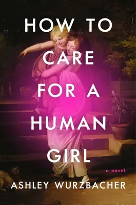 Jak dbać o ludzką dziewczynę - How to Care for a Human Girl