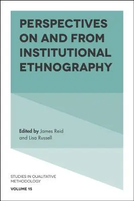 Perspektywy etnografii instytucjonalnej i z niej wynikające - Perspectives on and from Institutional Ethnography