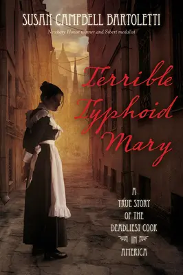 Okropna Tyfusowa Mary: Prawdziwa historia najbardziej śmiercionośnej kucharki w Ameryce - Terrible Typhoid Mary: A True Story of the Deadliest Cook in America