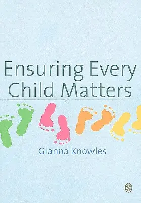 Zapewnienie, że każde dziecko ma znaczenie: Krytyczne podejście - Ensuring Every Child Matters: A Critical Approach