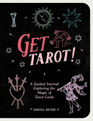 Zdobądź Tarota! Doskonały przewodnik do ćwiczenia czytania tarota - Get Tarot!: A Perfect Guidebook to Practice Tarot Reading