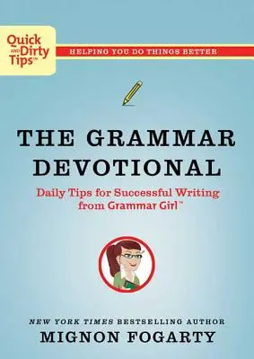 The Grammar Devotional: Codzienne wskazówki dla udanego pisania od Grammar Girl - The Grammar Devotional: Daily Tips for Successful Writing from Grammar Girl