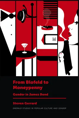 Od Blofelda do Moneypenny: płeć w Jamesie Bondzie - From Blofeld to Moneypenny: Gender in James Bond
