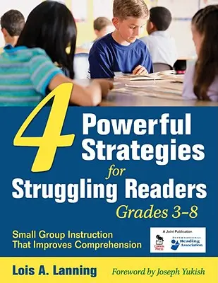 4 potężne strategie dla trudnych czytelników, klasy 3-8: instrukcje dla małych grup, które poprawiają zrozumienie - 4 Powerful Strategies for Struggling Readers, Grades 3-8: Small Group Instruction That Improves Comprehension