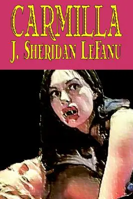 Carmilla J. Sheridana LeFanu, fantastyka, literatura piękna, horror, fantasy - Carmilla by J. Sheridan LeFanu, Fiction, Literary, Horror, Fantasy