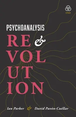 Psychoanaliza i rewolucja: Psychologia krytyczna dla ruchów wyzwoleńczych - Psychoanalysis and Revolution: Critical Psychology for Liberation Movements