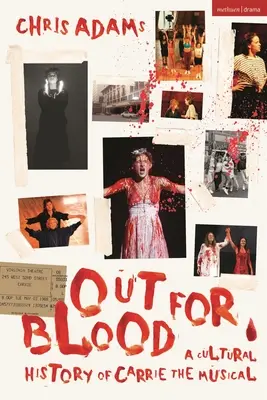 Out for Blood: Kulturowa historia musicalu Carrie - Out for Blood: A Cultural History of Carrie the Musical