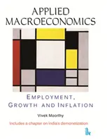 Makroekonomia stosowana - zatrudnienie, wzrost i inflacja - Applied Macroeconomics - Employment, Growth and Inflation