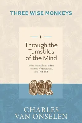 PRZEZ KIERUNKI UMYSŁU - Tom 2/Trzy mądre małpy - THROUGH THE TURNSTILES OF THE MIND - Volume 2/Three Wise Monkeys