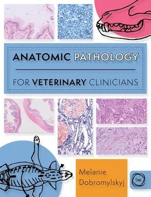 Patologia anatomiczna dla lekarzy weterynarii - Anatomic Pathology for Veterinary Clinicians