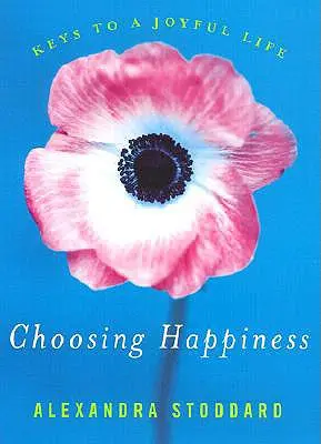 Wybór szczęścia: Klucze do radosnego życia - Choosing Happiness: Keys to a Joyful Life