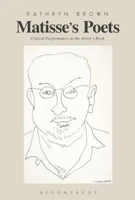 Poeci Matisse'a: Krytyczny performans w książce artysty - Matisse's Poets: Critical Performance in the Artist's Book