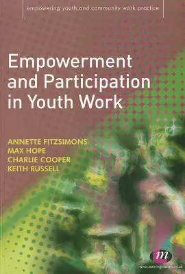 Upodmiotowienie i uczestnictwo w pracy z młodzieżą - Empowerment and Participation in Youth Work