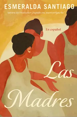 Las Madres (edycja hiszpańska) - Las Madres (Spanish Edition)